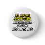 All Men Are Created Equal...Accountants Button