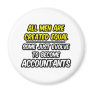 All Men Are Created Equal...Accountants Refrigerator Magnet
