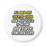 All Men Are Created Equal...Air Traffic Controller Refrigerator Magnets