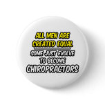 All Men Are Created Equal...Chiropractors Pin