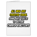 All Men Are Created Equal...Chiropractors Greeting Cards