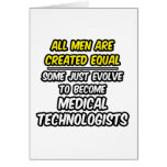 All Men Are Created Equal...Med. Tech Greeting Card