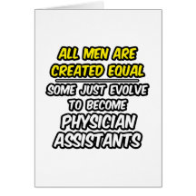 All Men Are Created Equal...Physician Assistants Cards