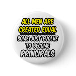 All Men Are Created Equal...Principals Button