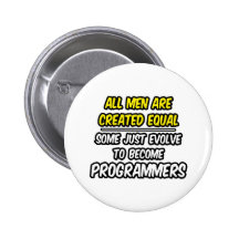 All Men Are Created Equal...Programmers Button