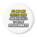 All Men Are Created Equal...Programmers Fridge Magnets
