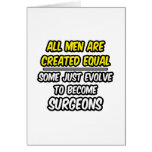All Men Are Created Equal...Surgeons cards