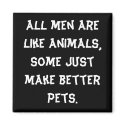 All men are like animals magnet by ritmoboxer All men are like animals magnet