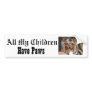 All My Children, Have Paws Bumper Stickers