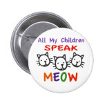 All My Children Speak Meow buttons