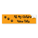 All My ChildrenHave Tails PAW Bumper Stickers