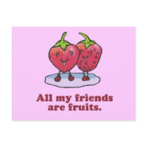 ALL MY FRIENDS ARE FRUITS postcards