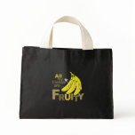 All my friends are Fruity bags