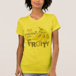 All my friends are Fruity t-shirts