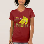 All my friends are Fruity t-shirts