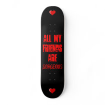 All My Friends Are Gorgeous skateboards by TheWolfFreaK All My Friends Are Gorgeous skateboards