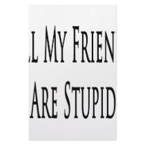 All My Friends Are Stupid stationery