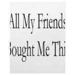All My Friends Bought Me This Customized Letterhead