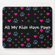 All My Kids-Children Have Paws Mousepad