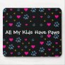 All My Kids-Children Have Paws Mousepad
