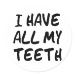All My Teeth Round Stickers
