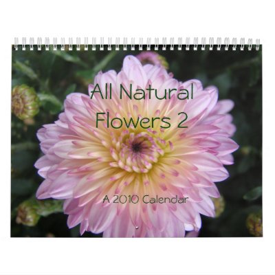 All Natural Flowers 2  A 2010 Calendar by MAPASUE