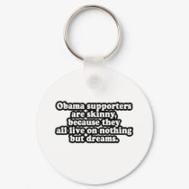 ALL OBAMA'S SUPPORTERS LIVE ON DREAMS keychains