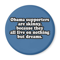 ALL OBAMA'S SUPPORTERS LIVE ON DREAMS magnets by antiobama ALL OBAMA'S SUPPORTERS LIVE ON DREAMS magnets
