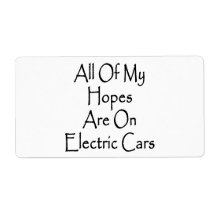 All Of My Hopes Are On Electric Cars Custom Shipping Labels