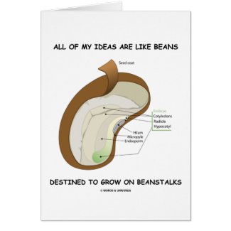 All Of My Ideas Are Like Beans Destined Beanstalks Cards