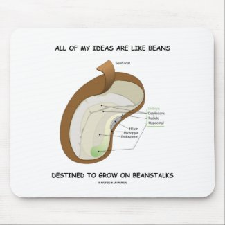 All Of My Ideas Are Like Beans Destined Beanstalks mousepad