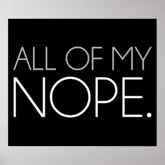 all_of_my_nope_poster-r9099aa9e529f489d9