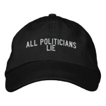 all politicians lie embroidered hats by funnycustomtshirts all politicians lie embroidered hats