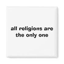 all religions are the only one magnets by Darkname all religions are the only one magnets
