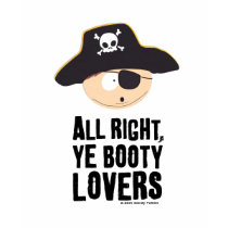 All Right, Ye Booty Lovers t-shirts by southpark All Right, Ye Booty Lovers t-shirts