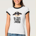 All Right, Ye Booty Lovers t-shirts