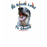 All Roads Lead to Gnome Dog Tee Shirts All Roads Lead to Gnome Dog Tee Shirts