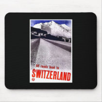 All Roads Lead To Switzerland Mouse Pads