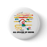 All Spliced Up Inside (RNA Splicing) Pinback Button