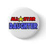 All Star Daughter Button
