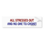 All Stressed Out Bumpersticker Bumper Sticker