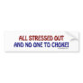 All Stressed Out Bumpersticker Bumper Sticker