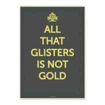 All That Glisters Is Not Gold posters