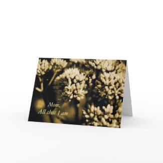 All That I Am Mother's Day Card card