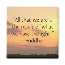 "All that we are.." - Buddha Quote Magnet by BrattiGrl "All that we are.." - Buddha Quote Magnet