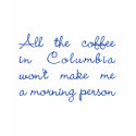 All the Coffee in Columbia t-shirts by artberry All the Coffee in Columbia t-shirts