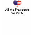 All the President's WOMEN Shirt by zeldamkd All the President's WOMEN Shirt