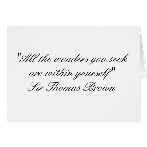 "All the wonders you seek are within yourself"S... Greeting Cards