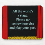 All the world's a stage mouse pad