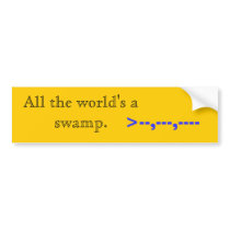 All the world's a swamp., >--,---,---- bumper stickers by gatormindfreak All the world's a swamp., >--,---,---- bumper stickers